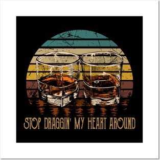 Stop Draggin' My Heart Around Quotes Music Whiskey Cups Posters and Art